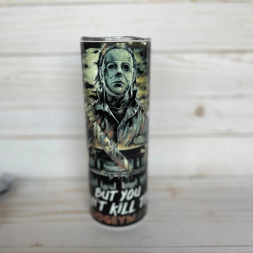 Halloween Michael Myers Skinny Tumbler But You Can't Kill The Boogeyman Halloween Michael Myers Skinny Tumbler But You Can't Kill The Boogeyman