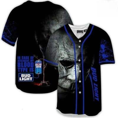 In Case Of Accident My Blood Type Is Bud Light Baseball Jersey Michael Myers Face In Case Of Accident My Blood Type Is Bud Light Baseball Jersey Michael Myers Face