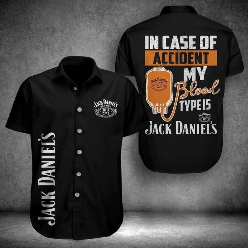 Jack Daniels Hawaiian Shirt In Case Of Accident My Blood Type Is Jack Daniels Jack Daniels Hawaiian Shirt In Case Of Accident My Blood Type Is Jack Daniels