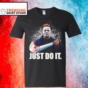 Just Do It Michael Myers Parody Nike Logo T-Shirt Just Do It Michael Myers Parody Nike Logo T-Shirt