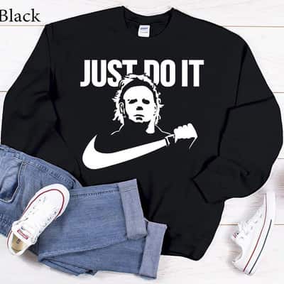 Just Do It Michael Myers Parody Nike Sweatshirt Just Do It Michael Myers Parody Nike Sweatshirt