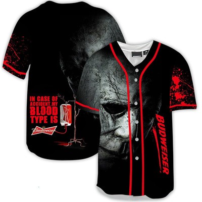 In Case Of Accident My Blood Type Is Budweiser Baseball Jersey Michael Myers In Case Of Accident My Blood Type Is Budweiser Baseball Jersey Michael Myers