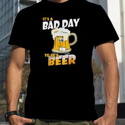 Bad Day To Be A Beer T-Shirt Gift For Beer Lovers Bad Day To Be A Beer T-Shirt Gift For Beer Lovers