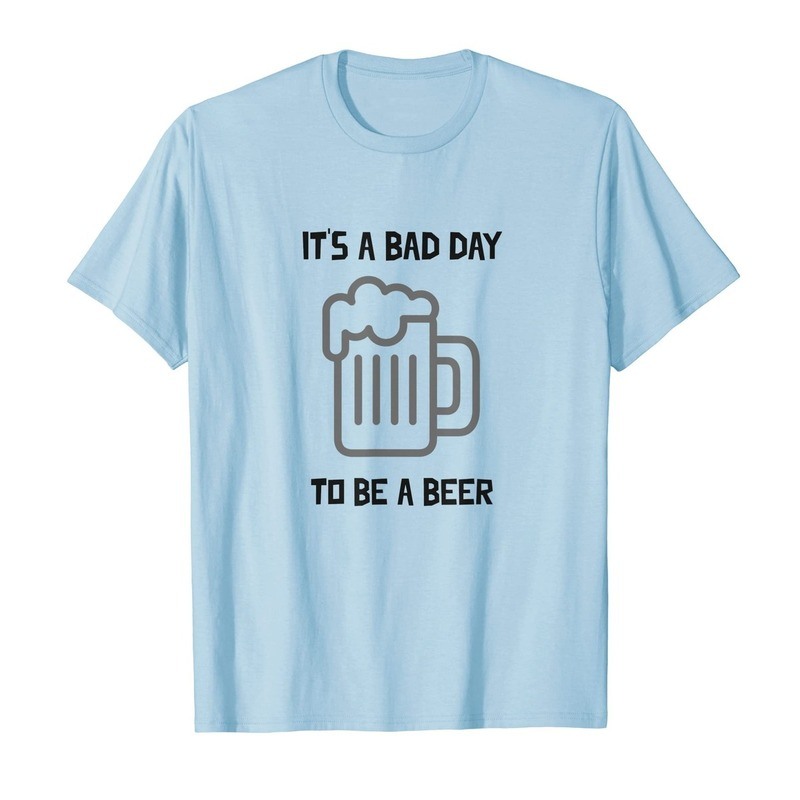 Basic Bad Day To Be A Beer T-Shirt Basic Bad Day To Be A Beer T-Shirt