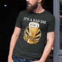 Cool It's Bad Day To Be A Beer T-Shirt