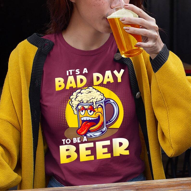 Laughing It's A Bad Day To Be A Beer T-Shirt Gift For Beer Drinkers Laughing It's A Bad Day To Be A Beer T-Shirt Gift For Beer Drinkers