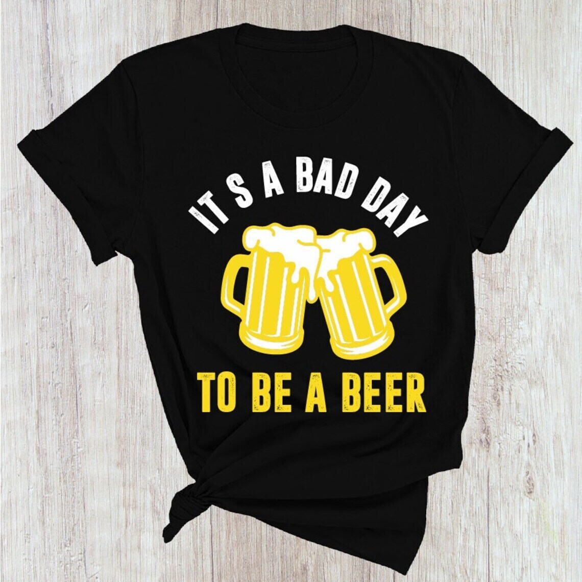 Cool It's A Bad Day To Be A Beer T-Shirt