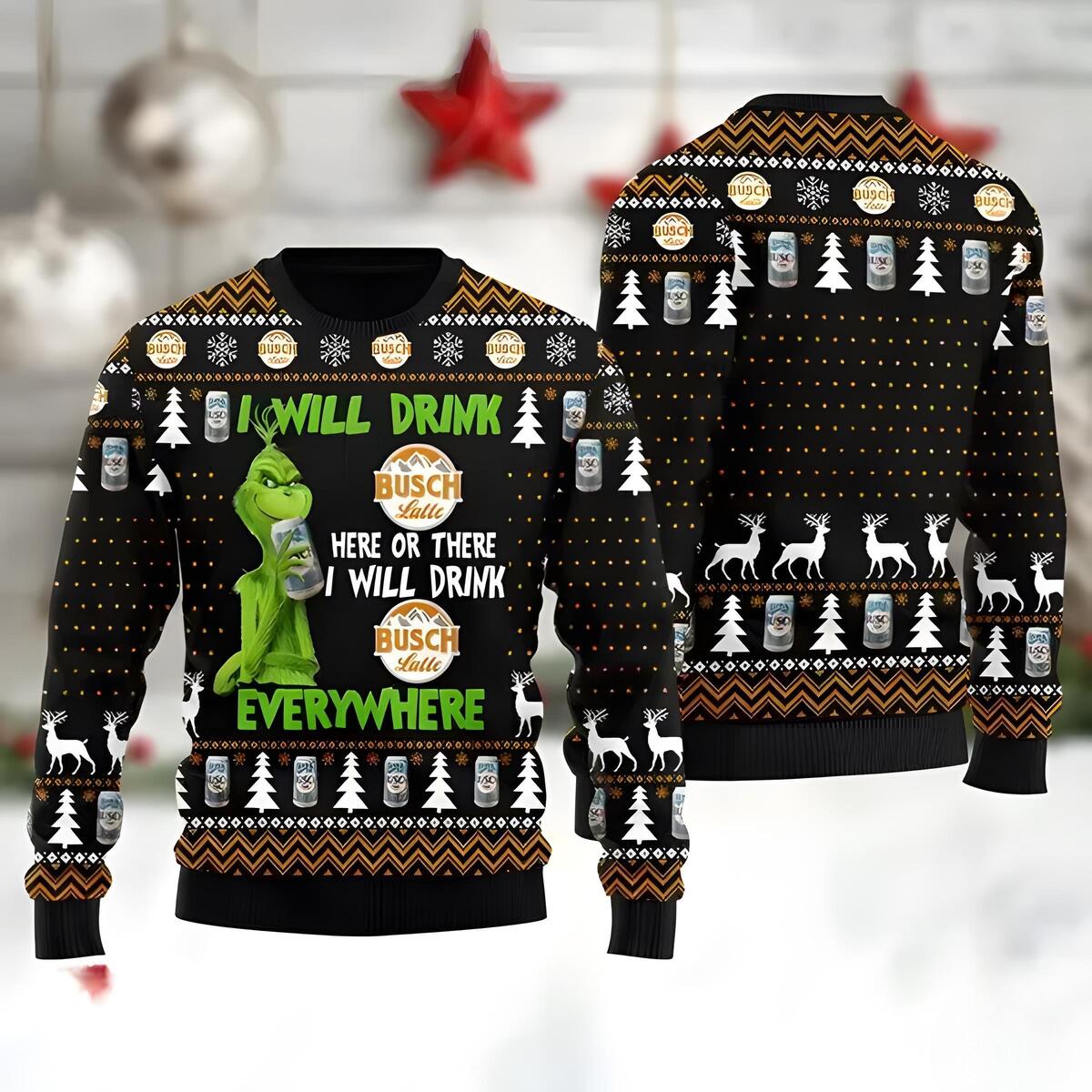 Busch Latte Ugly Christmas Sweater Grinch Here Or There I Will Drink Everywhere Busch Latte Ugly Christmas Sweater Grinch Here Or There I Will Drink Everywhere