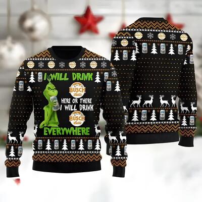 Busch Latte Ugly Christmas Sweater Grinch Here Or There I Will Drink Everywhere Busch Latte Ugly Christmas Sweater Grinch Here Or There I Will Drink Everywhere