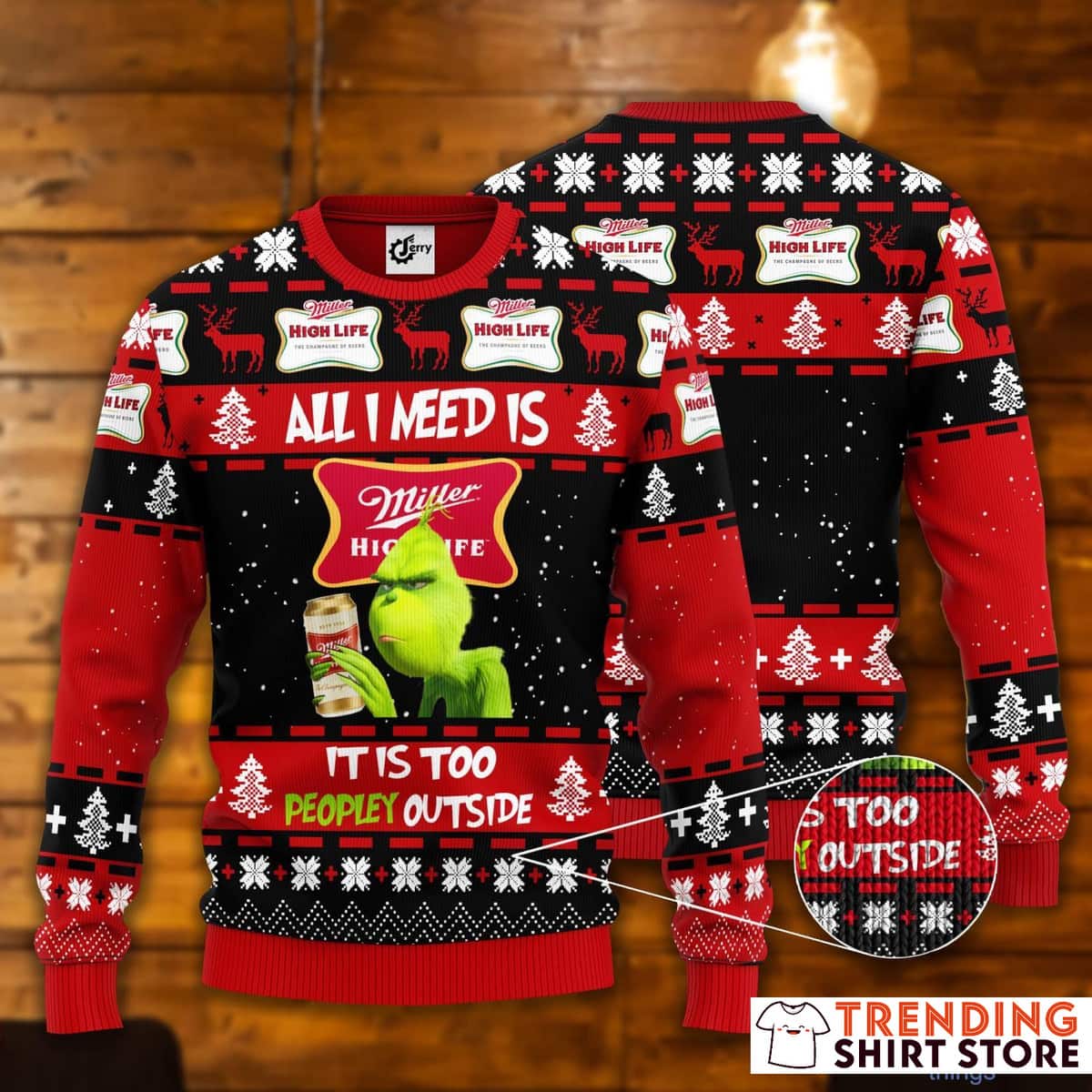 Grinch All I Need Is Miller High Life Ugly Christmas Sweater It Is Too Peopley Outside Grinch All I Need Is Miller High Life Ugly Christmas Sweater It Is Too Peopley Outside