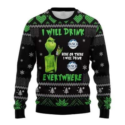 Grinch I Will Drink Busch Light Everywhere Ugly Christmas Sweater