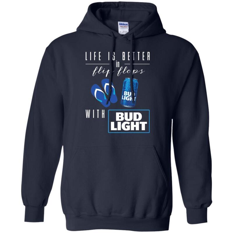 Funny Life Is Better In Flip Flops With Bud Light Hoodie Funny Life Is Better In Flip Flops With Bud Light Hoodie