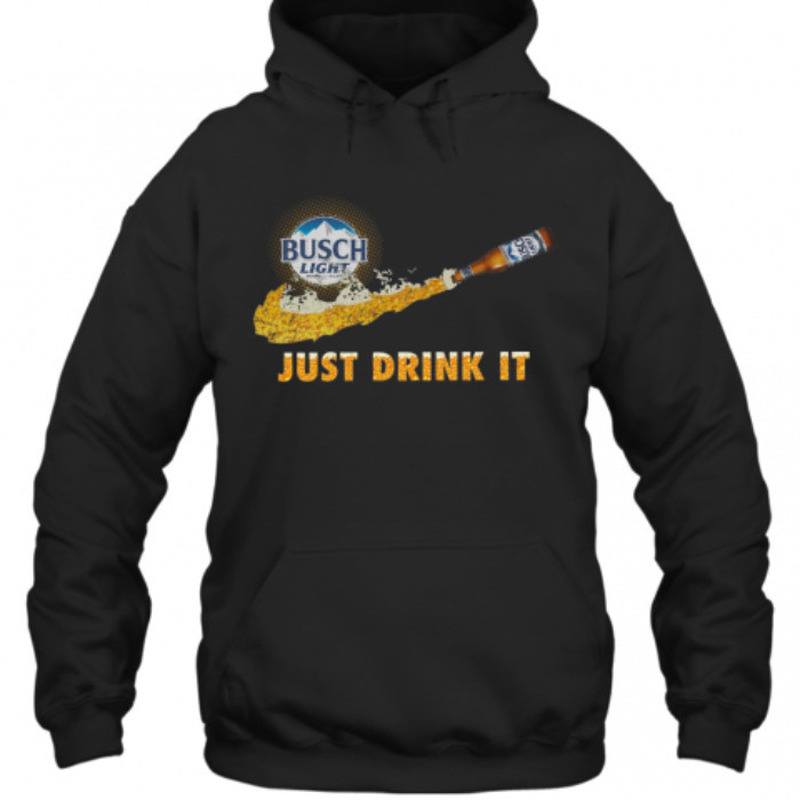 Busch Light Hoodie Just Drink It Nike Parody Busch Light Hoodie Just Drink It Nike Parody