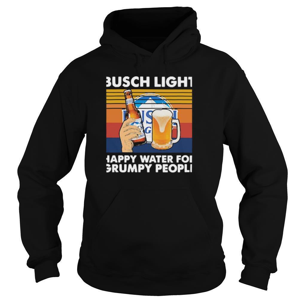 Vintage Busch Light Hoodie Happy Water For Grumpy People Vintage Busch Light Hoodie Happy Water For Grumpy People