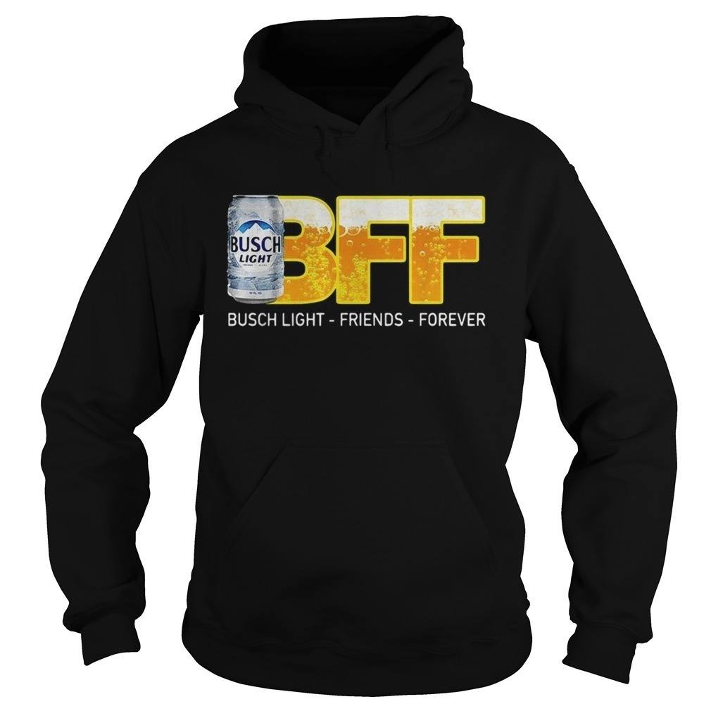 BFF Busch Light Hoodie Friends Forever BFF Busch Light Hoodie Friends Forever