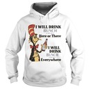 Funny Here or There I Will Drink Busch Light Everywhere Hoodie Funny Here or There I Will Drink Busch Light Everywhere Hoodie