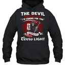 The Devil Coming For You I Whispered Back Bring Coors Light Hoodie The Devil Coming For You I Whispered Back Bring Coors Light Hoodie