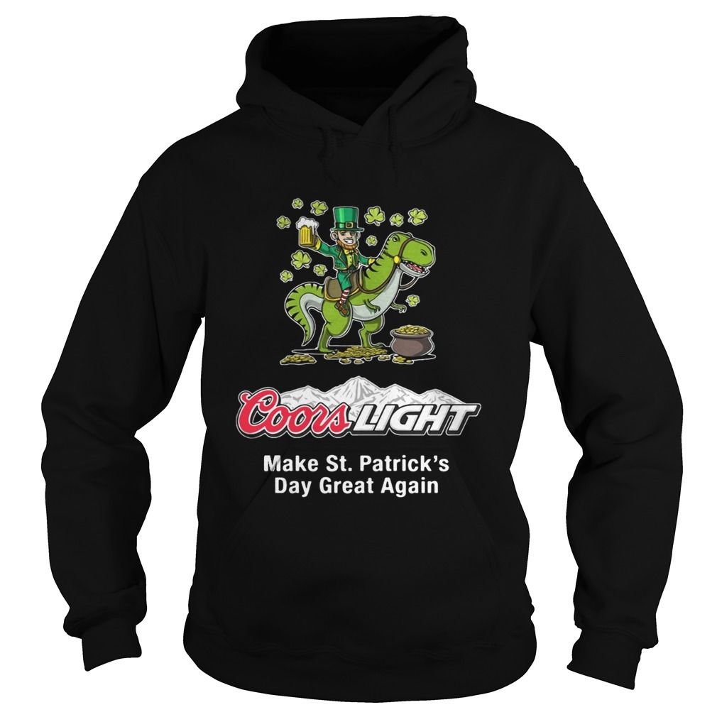 Coors Light Hoodie Make St. Patrick’s Day Great Again Coors Light Hoodie Make St. Patrick’s Day Great Again