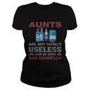 Bud Light T-Shirt Aunts Are Not Tatally Useless We Can Be Used Us Bad Examples Bud Light T-Shirt Aunts Are Not Tatally Useless We Can Be Used Us Bad Examples
