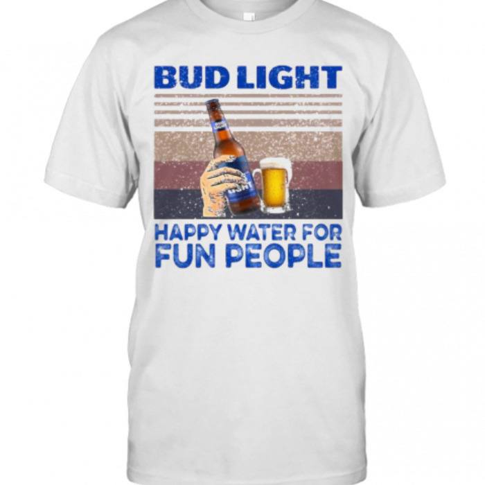 Vintage Bud Light T-Shirt Happy Water For Fun People Vintage Bud Light T-Shirt Happy Water For Fun People