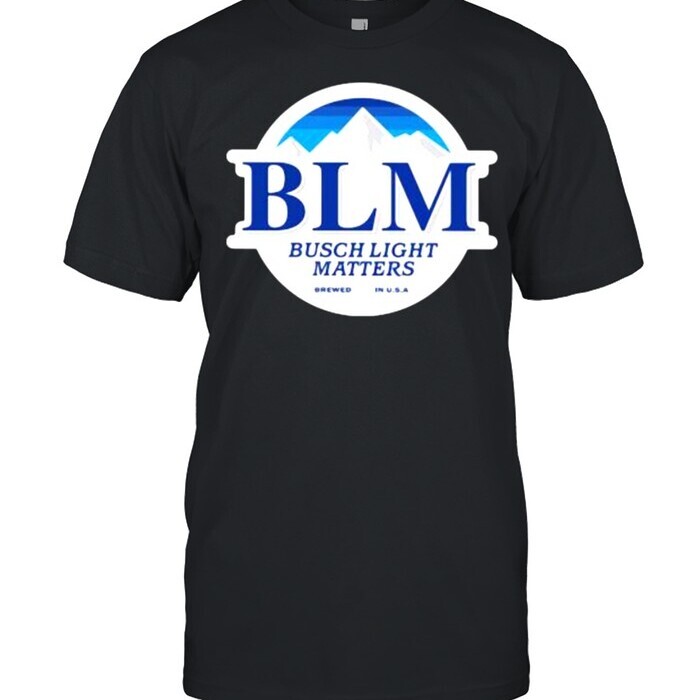 BLM Busch Light Matters T-Shirt For Beer Drinkers