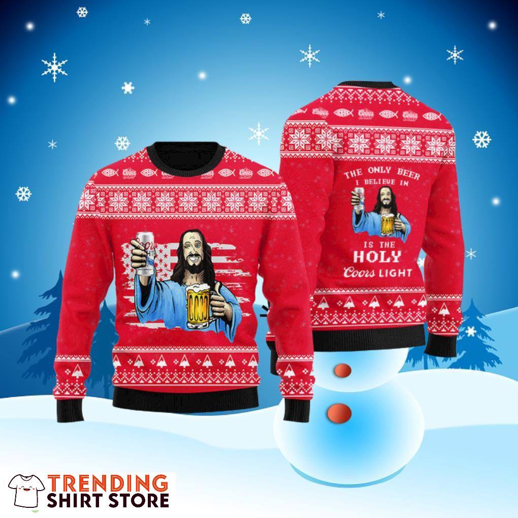 The Only Beer I Believe In Is The Holy Coors Light Ugly Christmas Sweater