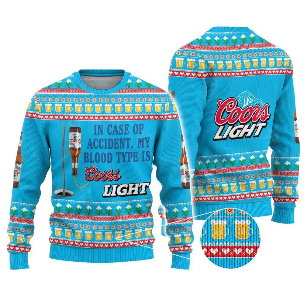 In Case Of Accident My Blood Type Is Coors Light Ugly Christmas Sweater In Case Of Accident My Blood Type Is Coors Light Ugly Christmas Sweater