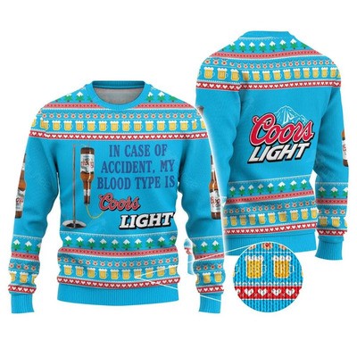 In Case Of Accident My Blood Type Is Coors Light Ugly Christmas Sweater In Case Of Accident My Blood Type Is Coors Light Ugly Christmas Sweater