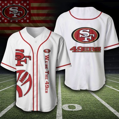 San Francisco 49ers Baseball Jersey We're The 49er San Francisco 49ers Baseball Jersey We're The 49er