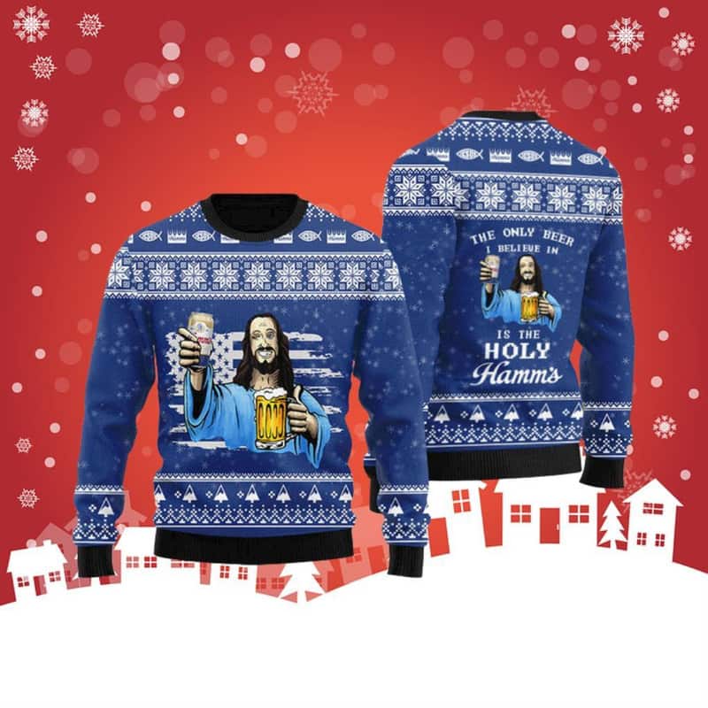 The Only Beer I Believe In Is The Holy Hamm’s Ugly Christmas Sweater The Only Beer I Believe In Is The Holy Hamm’s Ugly Christmas Sweater