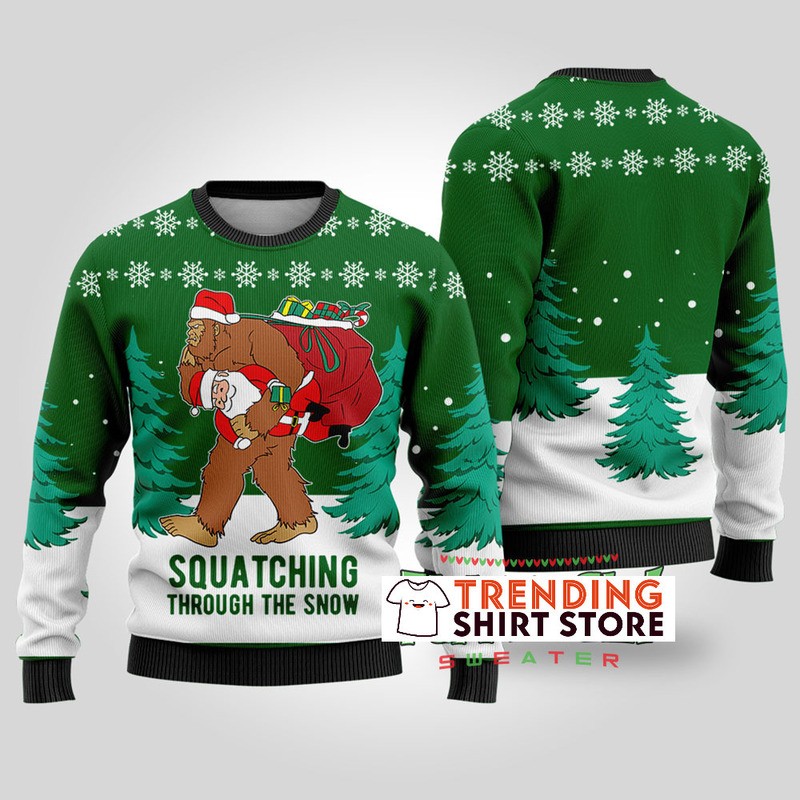 Green Squatching Through The Snow Bigfoot Ugly Christmas Sweater Green Squatching Through The Snow Bigfoot Ugly Christmas Sweater