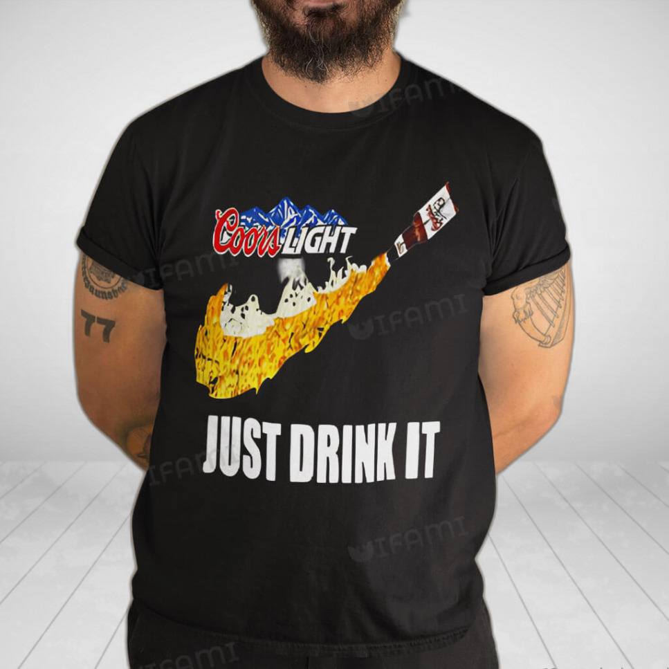 Just Drink It Coors Light T-Shirt Nike Parody Just Drink It Coors Light T-Shirt Nike Parody