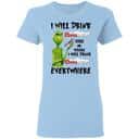 The Grinch Here Or There I Will Drink Coors Light Everywhere T-Shirt The Grinch Here Or There I Will Drink Coors Light Everywhere T-Shirt