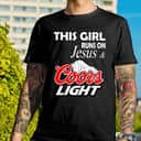 This Girl Runs On Jesus And Coors Light T-Shirt This Girl Runs On Jesus And Coors Light T-Shirt