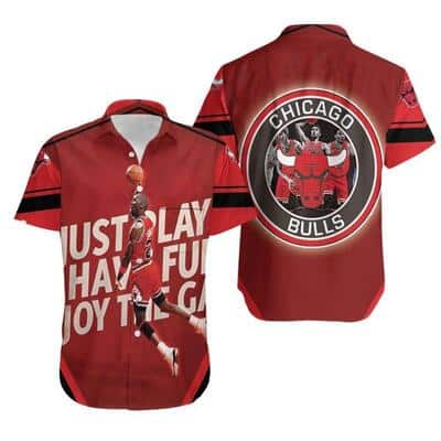 Michael Jordan 23 Just Play Have Fun Enjoy The Game Chicago Bulls Hawaiian Shirt