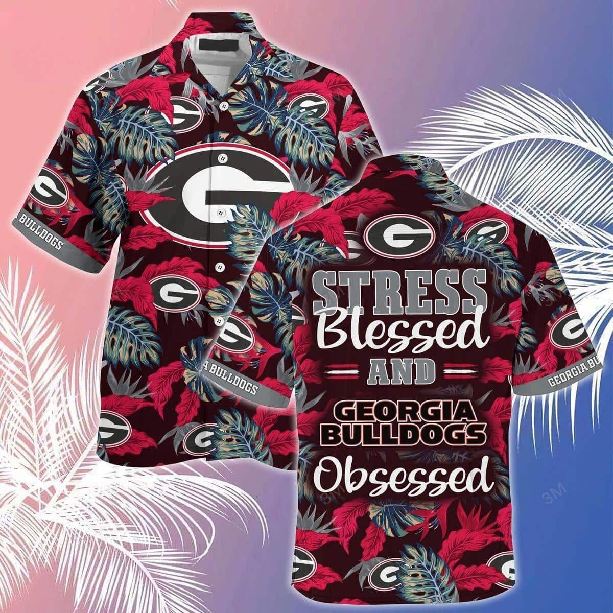 Stress Blessed And Georgia Bulldogs Obsessed UGA Hawaiian Shirt