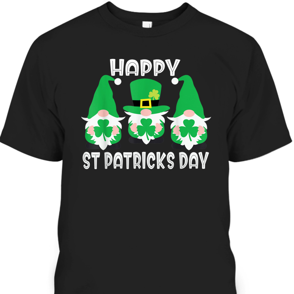 Happy St Patrick's Day Three Gnomes Irish Shamrock Leprechaun T-Shirt Happy St Patrick's Day Three Gnomes Irish Shamrock Leprechaun T-Shirt