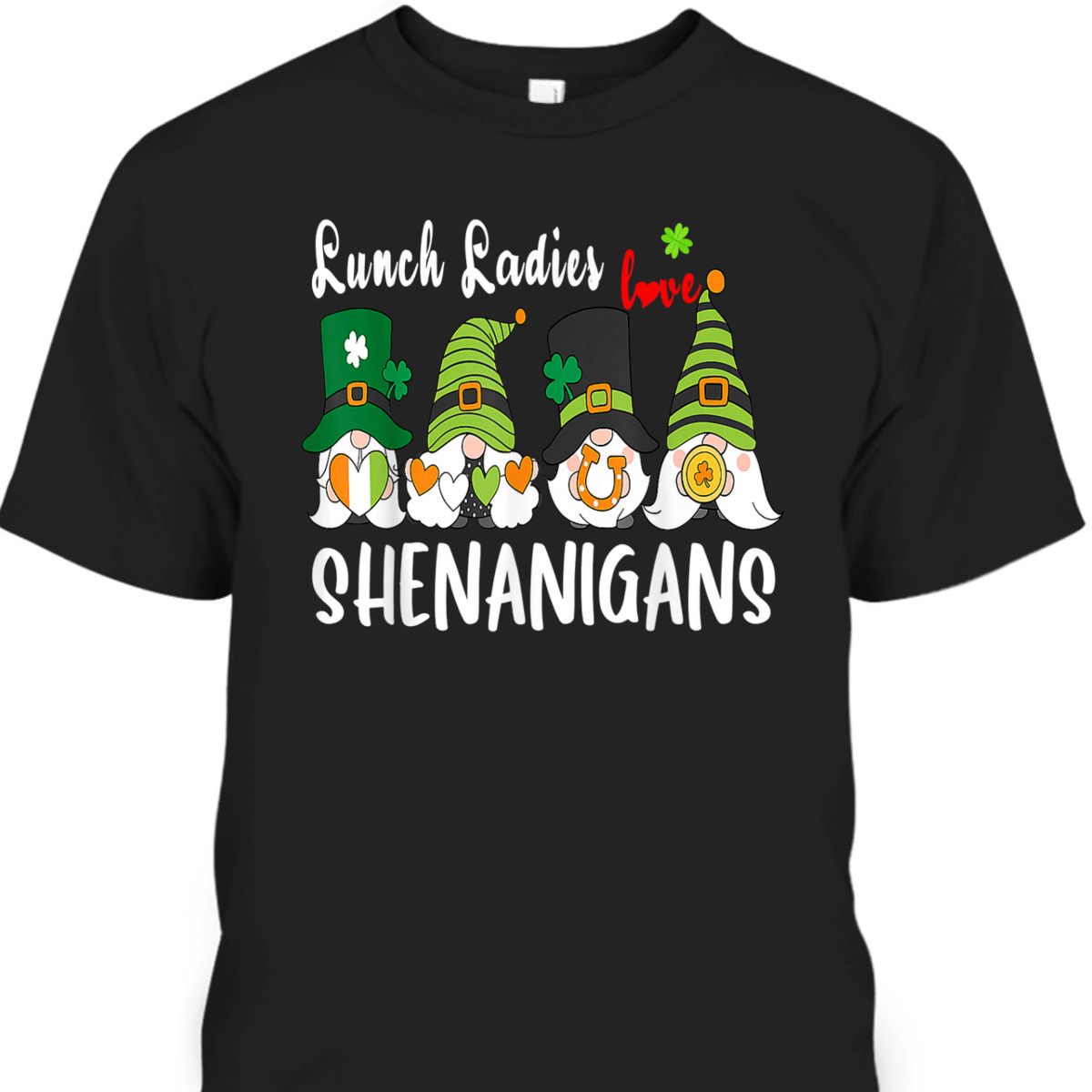 Funny Lunch Ladies Love Shenanigans Gnome St Patrick's Day T-Shirt Funny Lunch Ladies Love Shenanigans Gnome St Patrick's Day T-Shirt