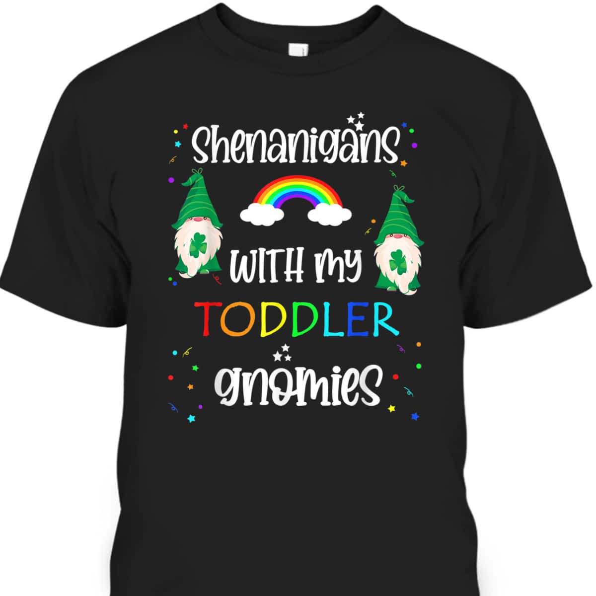 Cute St Patrick's Day T-Shirt Shenanigans With My Toddler Gnomies Cute St Patrick's Day T-Shirt Shenanigans With My Toddler Gnomies