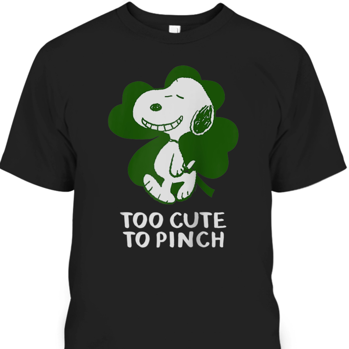 Peanuts Snoopy St Patrick's Day Too Cute To Pinch T-Shirt Peanuts Snoopy St Patrick's Day Too Cute To Pinch T-Shirt