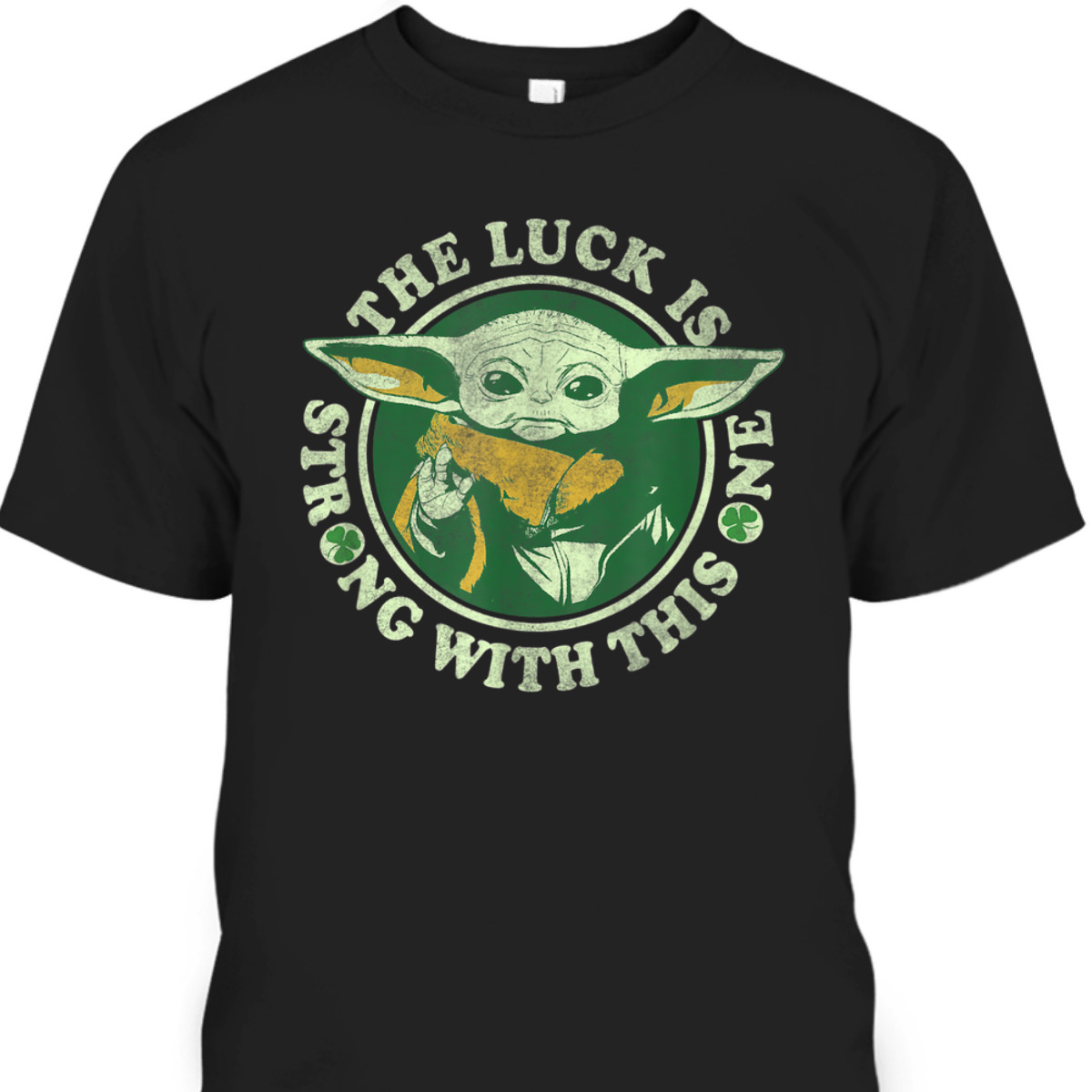 Grogu Star Wars St Patrick's Day T-Shirt The Luck Is Strong With This One Grogu Star Wars St Patrick's Day T-Shirt The Luck Is Strong With This One