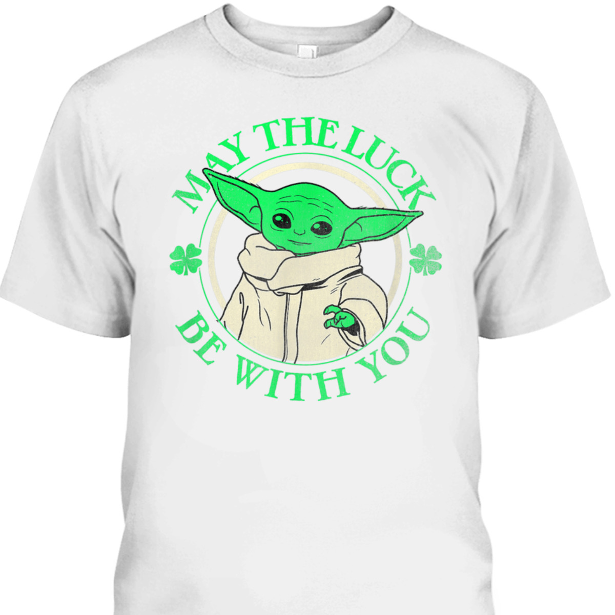 Grogu Star Wars St Patrick's Day May The Luck Be With You T-Shirt Grogu Star Wars St Patrick's Day May The Luck Be With You T-Shirt