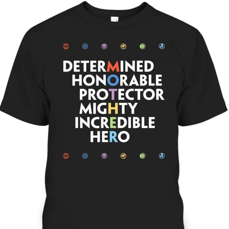 Mother's Day T-Shirt Determined Honorable Protector Mighty Incredible Hero Mother's Day T-Shirt Determined Honorable Protector Mighty Incredible Hero