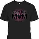 Mickey Mouse Mother's Day T-Shirt Sensational Mom Gift For Disney Lovers