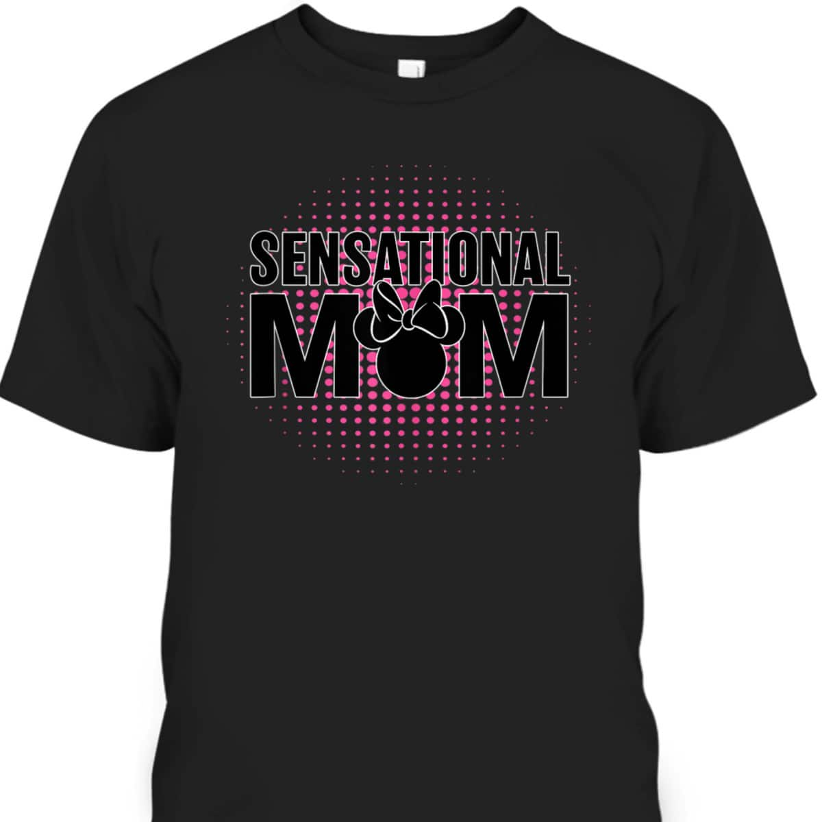 Mickey Mouse Mother's Day T-Shirt Sensational Mom Gift For Disney Lovers