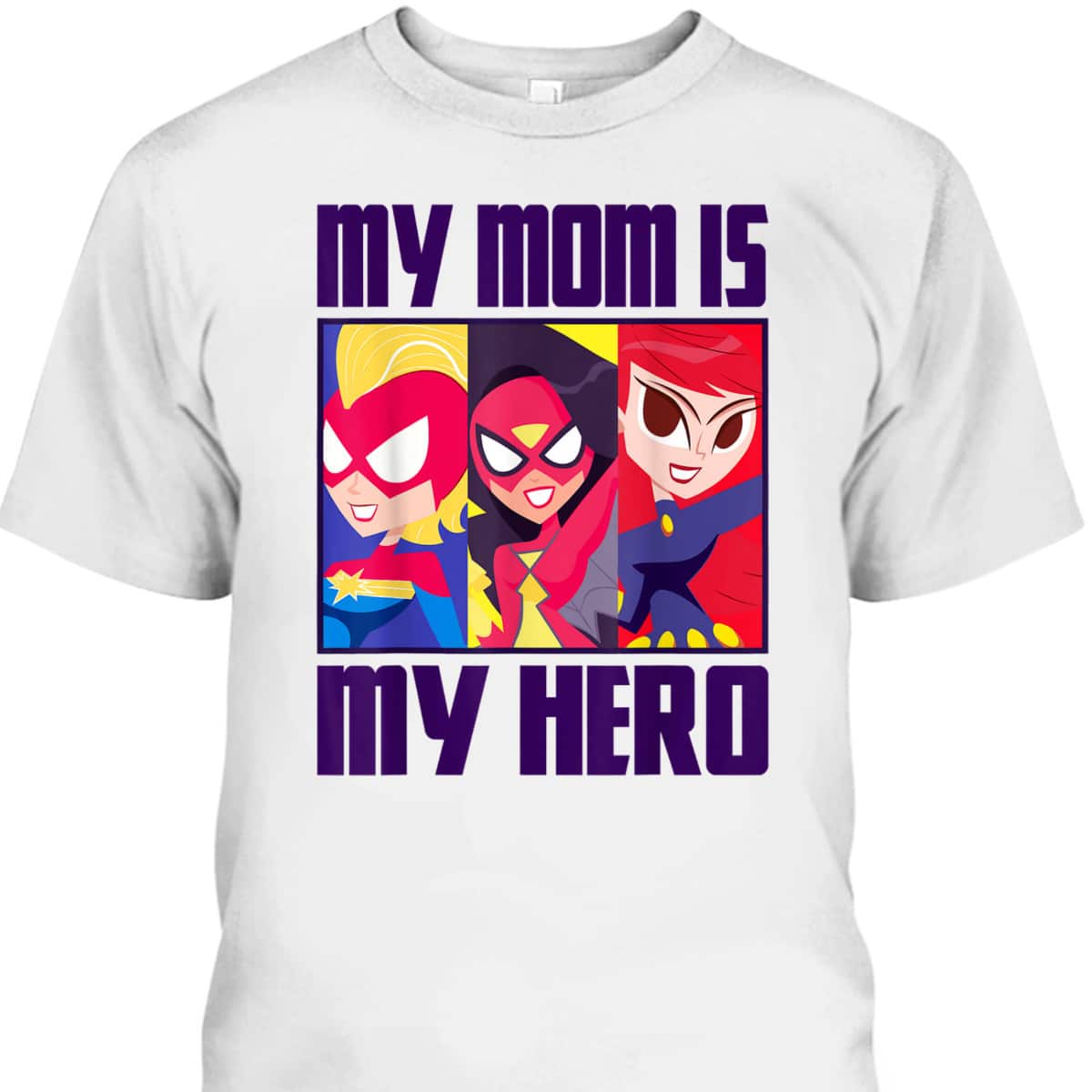 Marvel Mother's Day T-Shirt My Mom Is My Hero Marvel Mother's Day T-Shirt My Mom Is My Hero