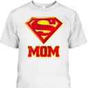 Superman Mother's Day T-Shirt Super Mom Gift Superman Mother's Day T-Shirt Super Mom Gift