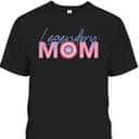 Mother's Day T-Shirt Marvel Captain America Legendary Mom Mother's Day T-Shirt Marvel Captain America Legendary Mom
