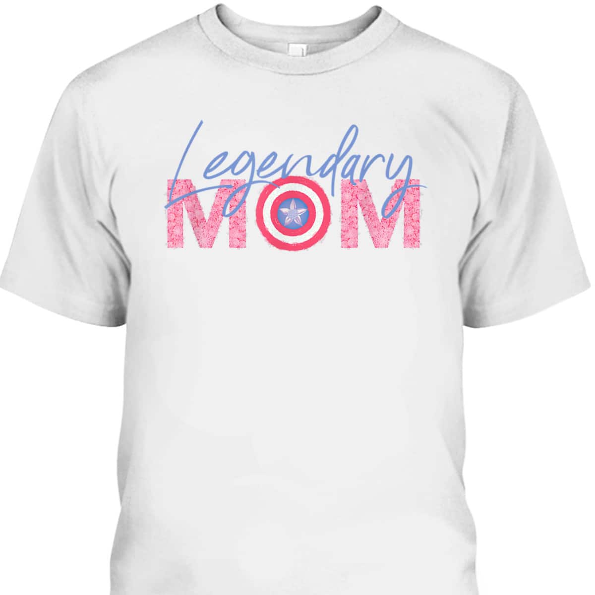 Mother's Day T-Shirt Marvel Captain America Legendary Mom Mother's Day T-Shirt Marvel Captain America Legendary Mom
