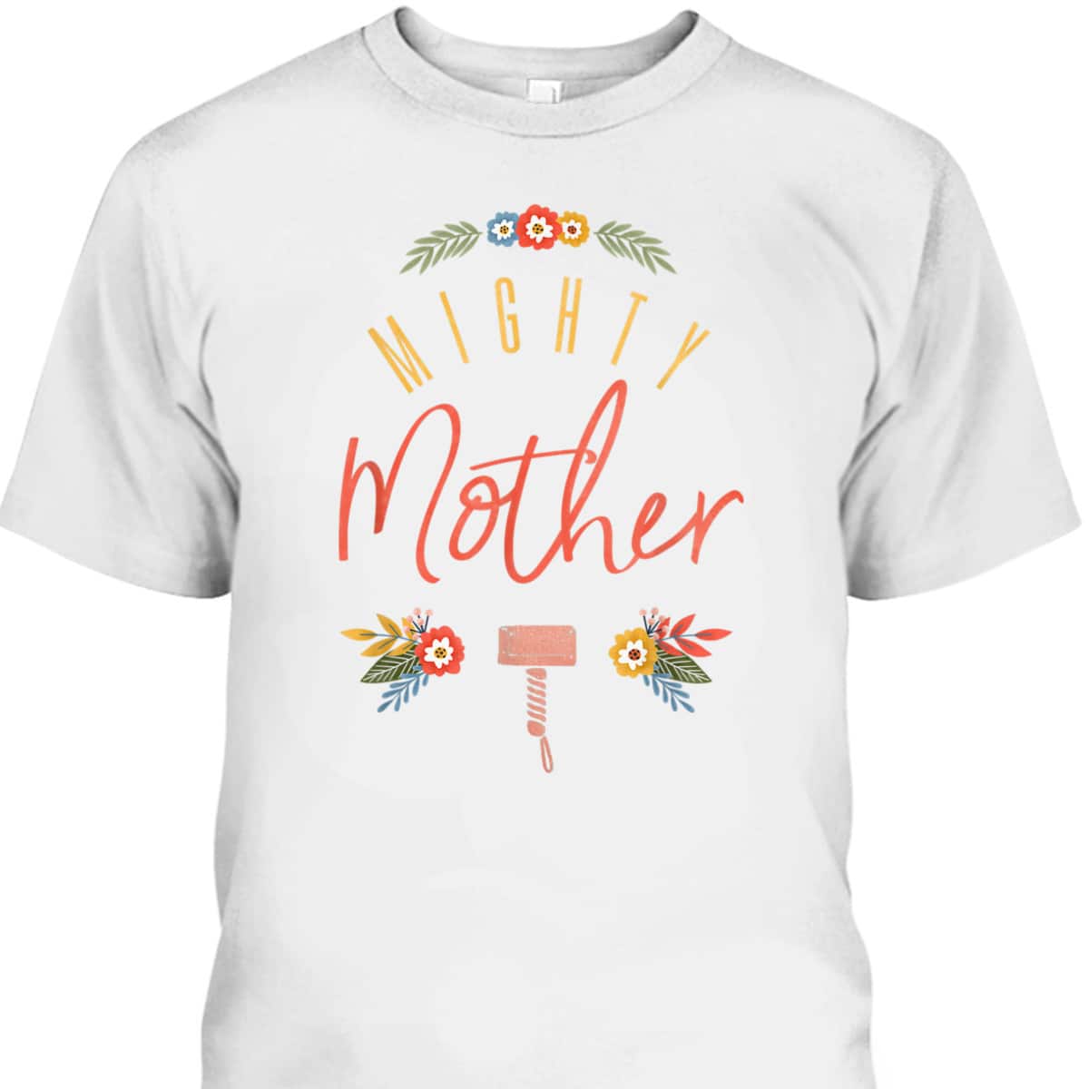 Mother's Day T-Shirt Marvel Thor Gift For Mighty Mom Mother's Day T-Shirt Marvel Thor Gift For Mighty Mom